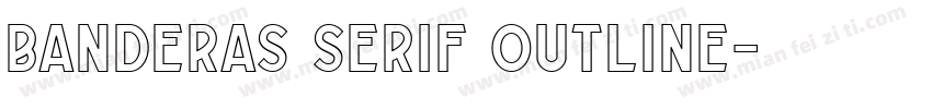 Banderas Serif Outline字体转换